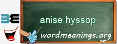 WordMeaning blackboard for anise hyssop